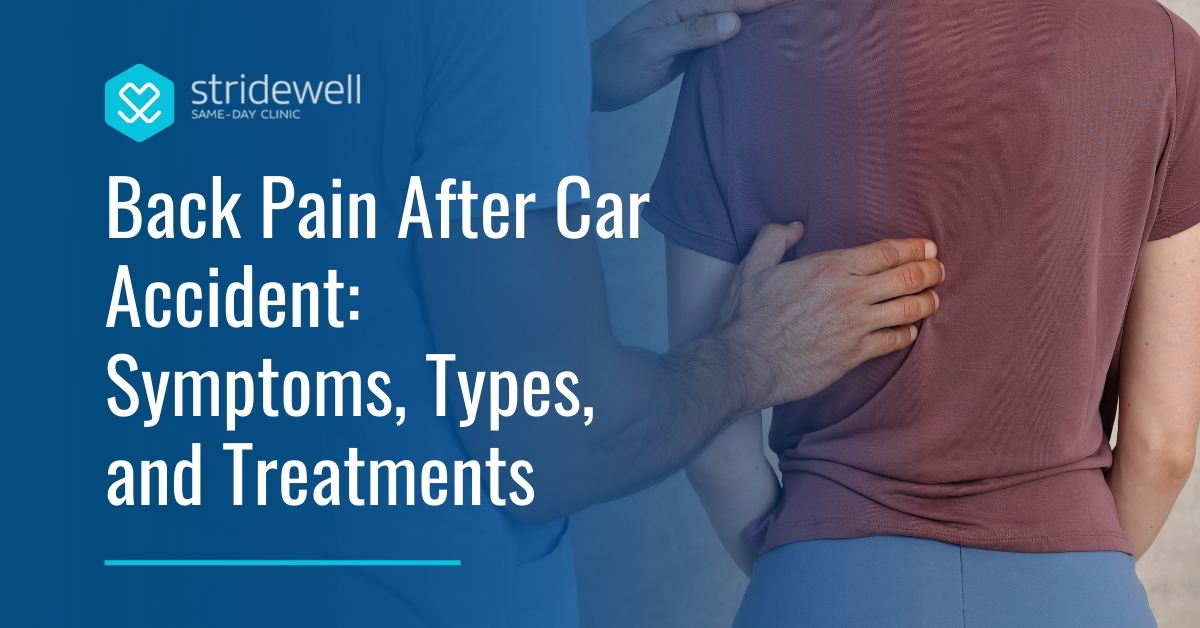 Back Pain After Car Accident: Symptoms, Types, and Treatments - Stridewell