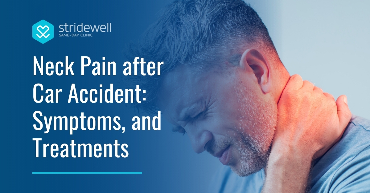 Neck Pain After Car Accident: Symptoms, and Treatments - Stridewell