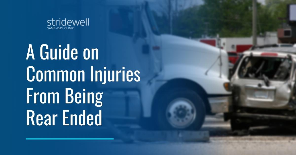 A Guide on Common Injuries From Being Rear Ended - Stridewell