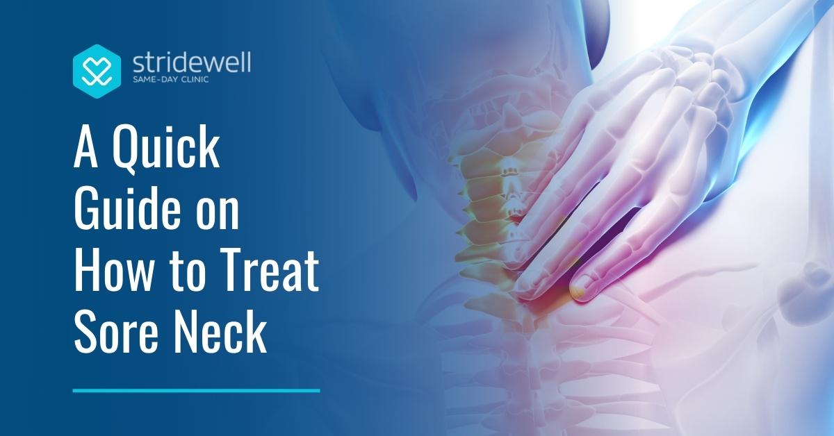 A Quick Guide on How to Treat Sore Neck - Stridewell